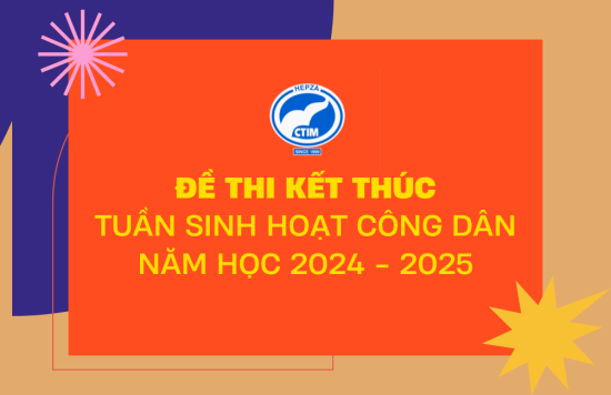 Đề thi kết thúc Tuần sinh hoạt chính trị đầu khóa năm học 2024 - 2025