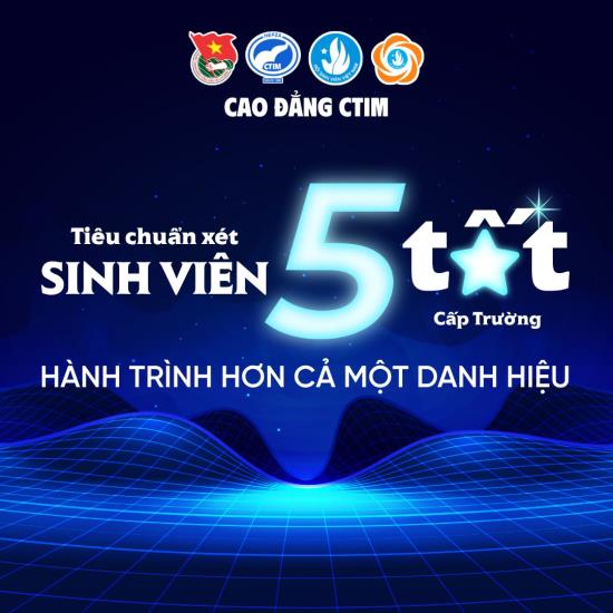 🎖️XÉT CHỌN DANH HIỆU "SINH VIÊN 5 TỐT" CẤP TRƯỜNG - KHÁT VỌNG, BẢN LĨNH VÀ HÀNH TRÌNH KHẲNG ĐỊNH SINH VIÊN CTIM 💐