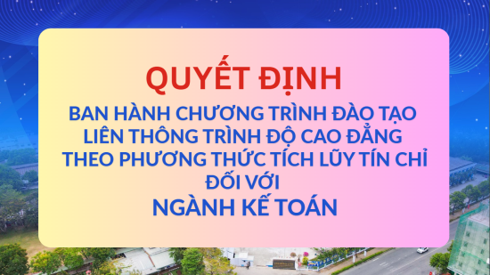 Quyết định ban hành chương trình đào tạo liên thông trình độ cao đẳng theo phương thức tích lũy tín chỉ đối với ngành Kế toán