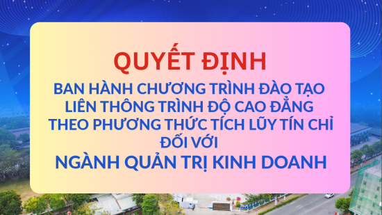 Quyết định ban hành chương trình đào tạo liên thông trình độ cao đẳng theo phương thức tích lũy tín chỉ đối với ngành Quản trị kinh doanh