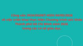 Công văn 3924/SGDĐT-HSSV 04/05/2026 về việc triển khai thực hiện Chương trình sức khỏe Thành phố Hồ Chí Minh năm 2026 trong các cơ sở giáo dục.