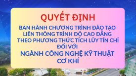 Quyết định ban hành chương trình đào tạo liên thông trình độ cao đẳng theo phương thức tích lũy tín chỉ đối với ngành Công nghệ kỹ thuật cơ khí