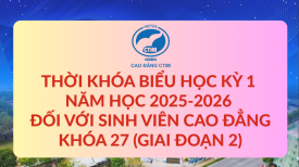 Thời khóa biểu học kỳ 1 năm học 2025-2026 đối với sinh viên cao đẳng Khóa 27 (Giai đoạn 2)