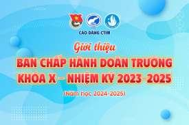 Giới thiệu Ban Chấp hành Đoàn trường Cao đẳng CTIM khóa X, nhiệm kỳ 2023-2025 - năm học