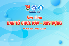 Giới thiệu Ban Tổ chức - Xây dựng - năm học 2023-2024