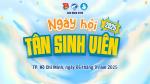 🌟 NGÀY HỘI TÂN SINH VIÊN 2025 – KHÉP LẠI TRỌN VẸN 🌟