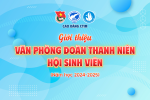 Giới thiệu Văn phòng Đoàn Thanh niên - Hội Sinh viên - năm học 2024-2025