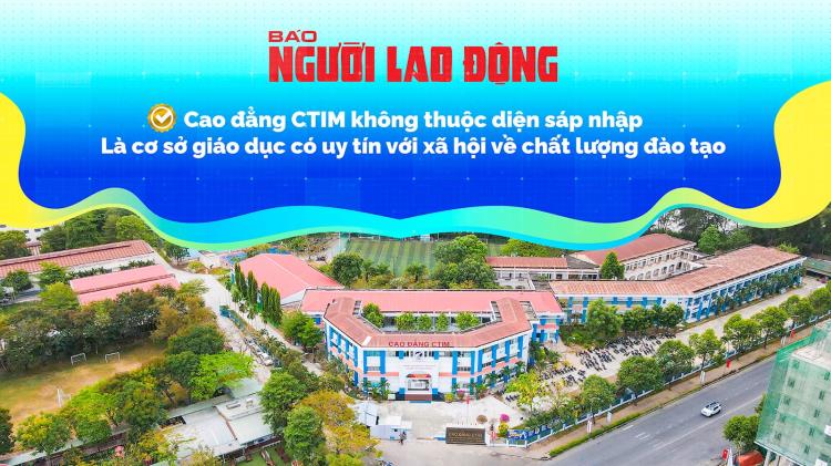 Cao đẳng CTIM không thuộc diện sáp nhập – Khẳng định uy tín và chất lượng đào tạo
