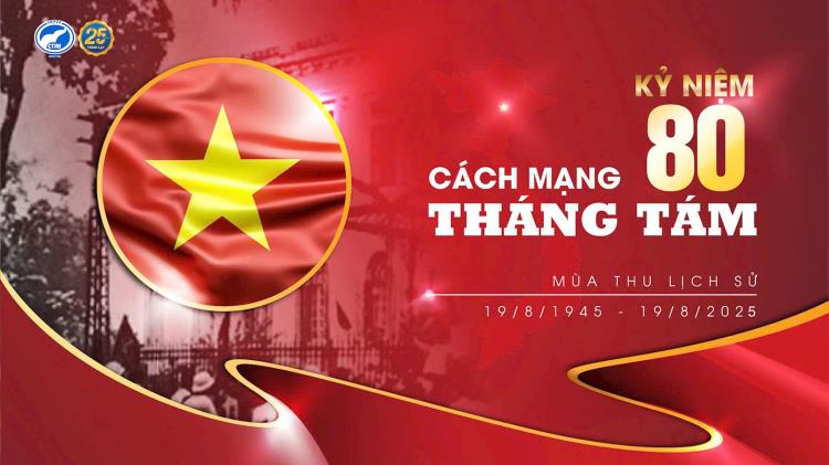 Kỷ niệm 80 năm Cách mạng tháng Tám thành công (1945 – 2025) – Dấu mốc lịch sử vĩ đại của dân tộc Việt Nam